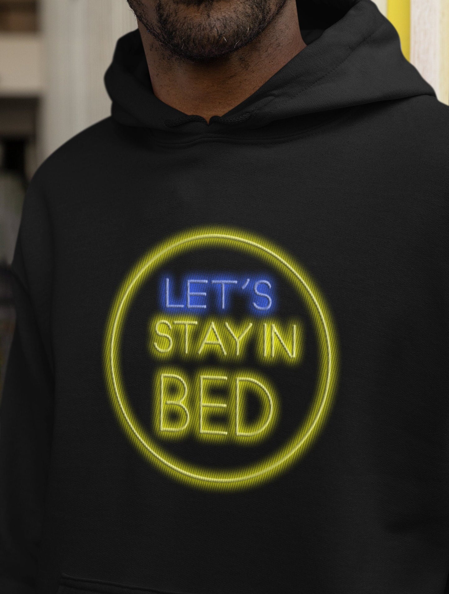 Lets Stay In Bed Hoodie