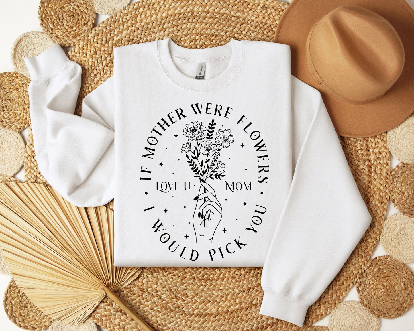 If Mother Were Flowers Sweatshirt