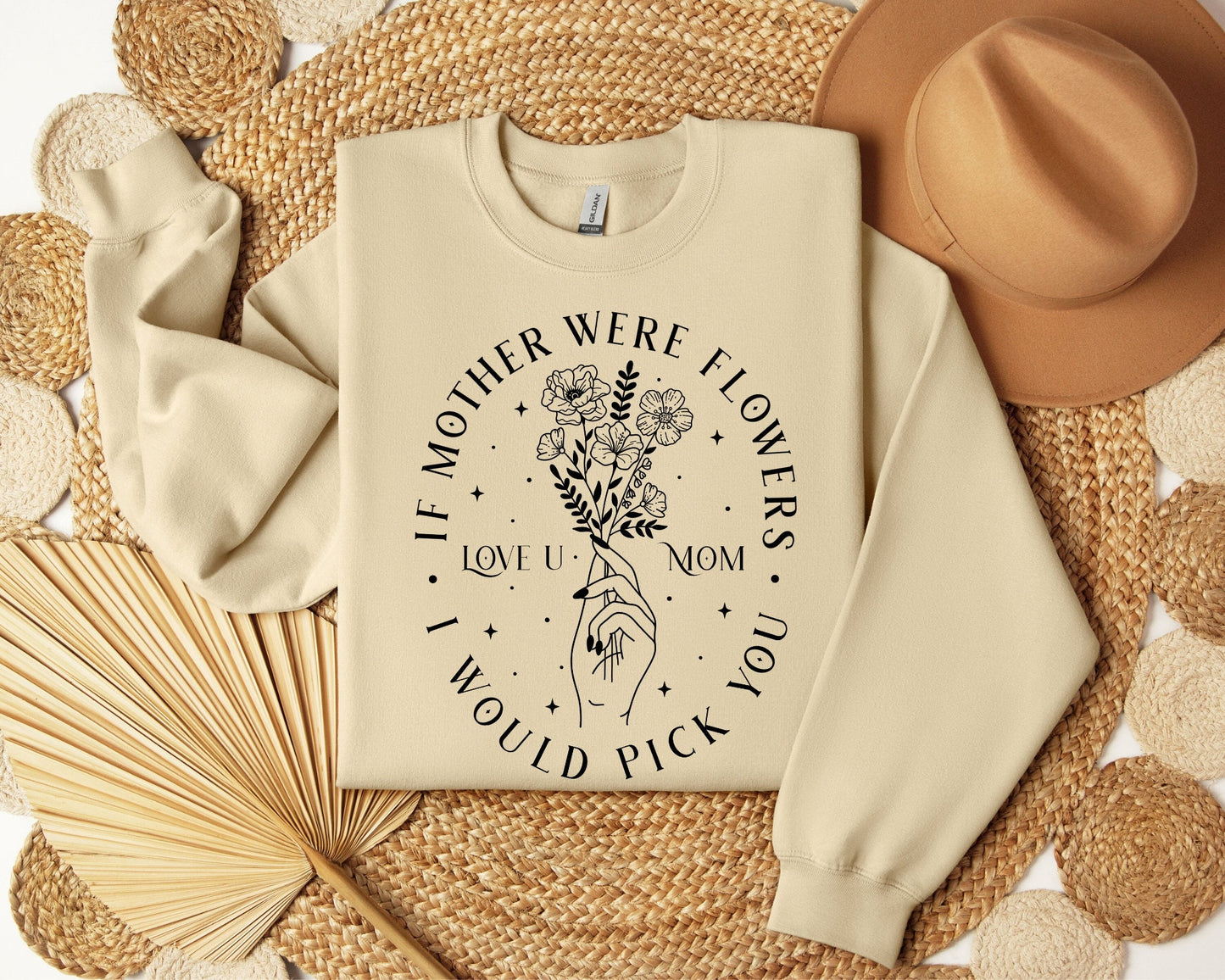 If Mother Were Flowers Sweatshirt