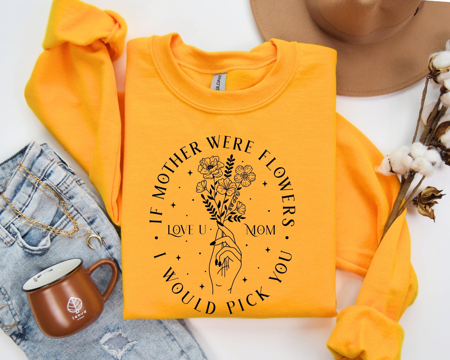 If Mother Were Flowers Sweatshirt