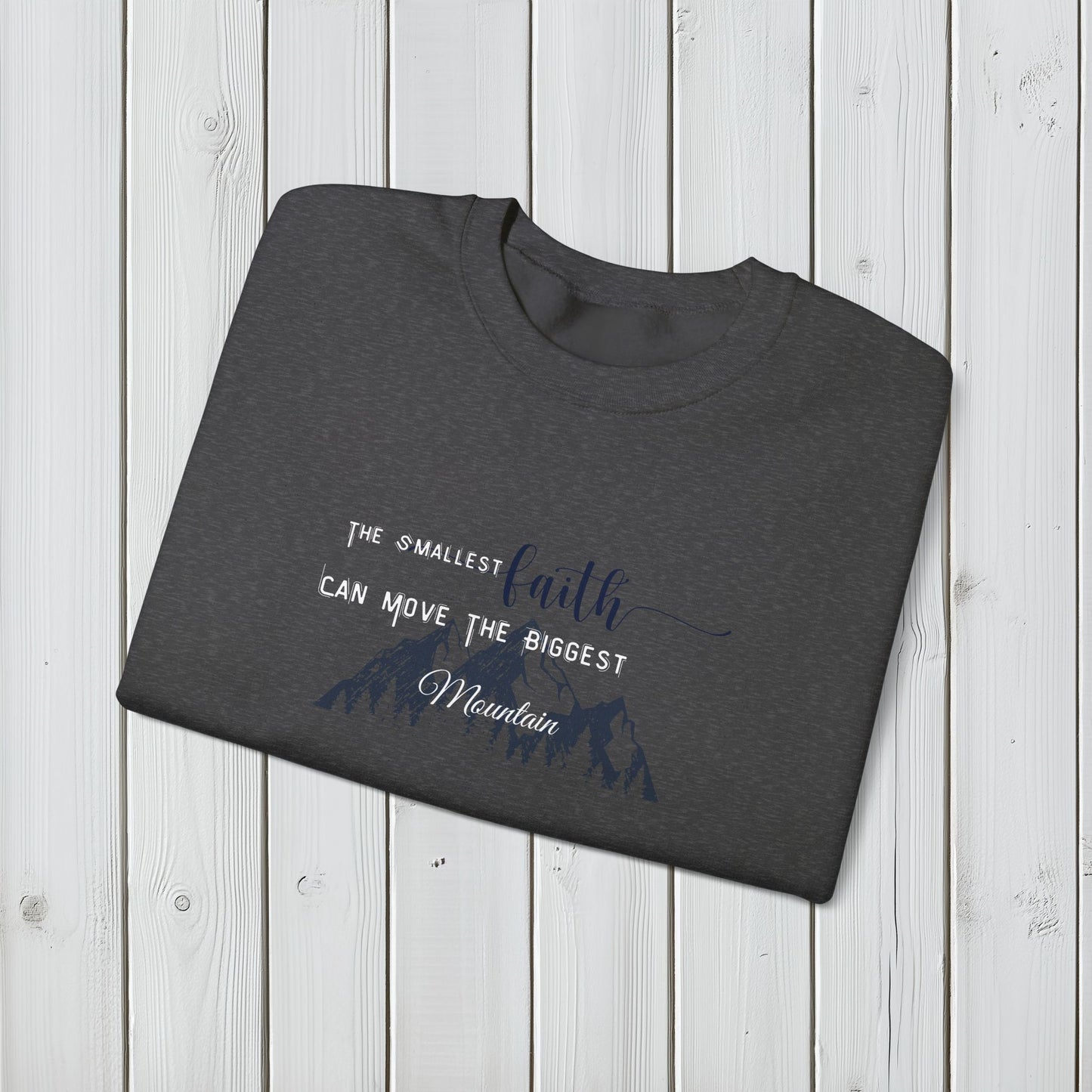 Faith Moves Mountains Sweatshirt -Christian Scripture